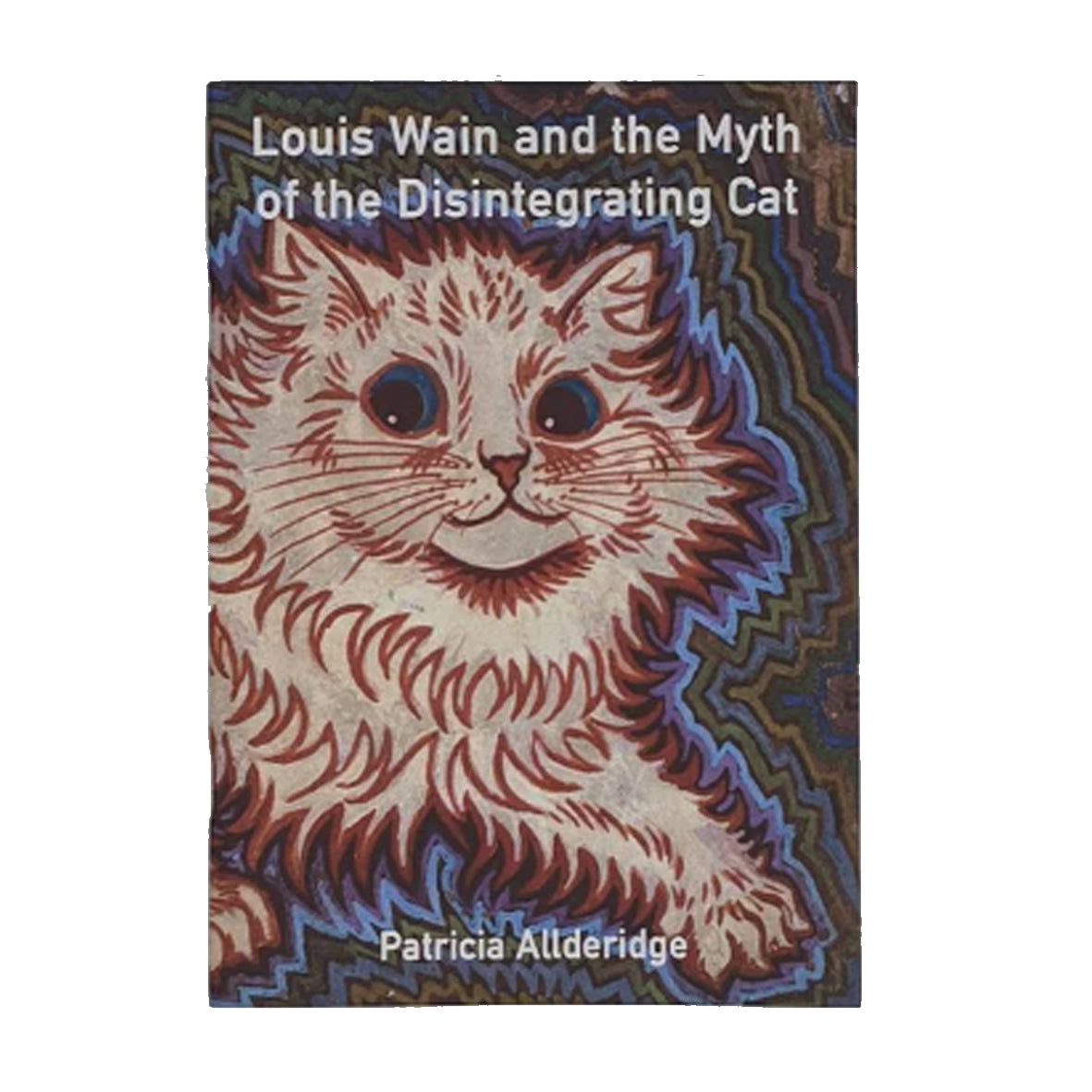 Book - 50 Louis Wain and the Myth of the Disintegrating Cat
