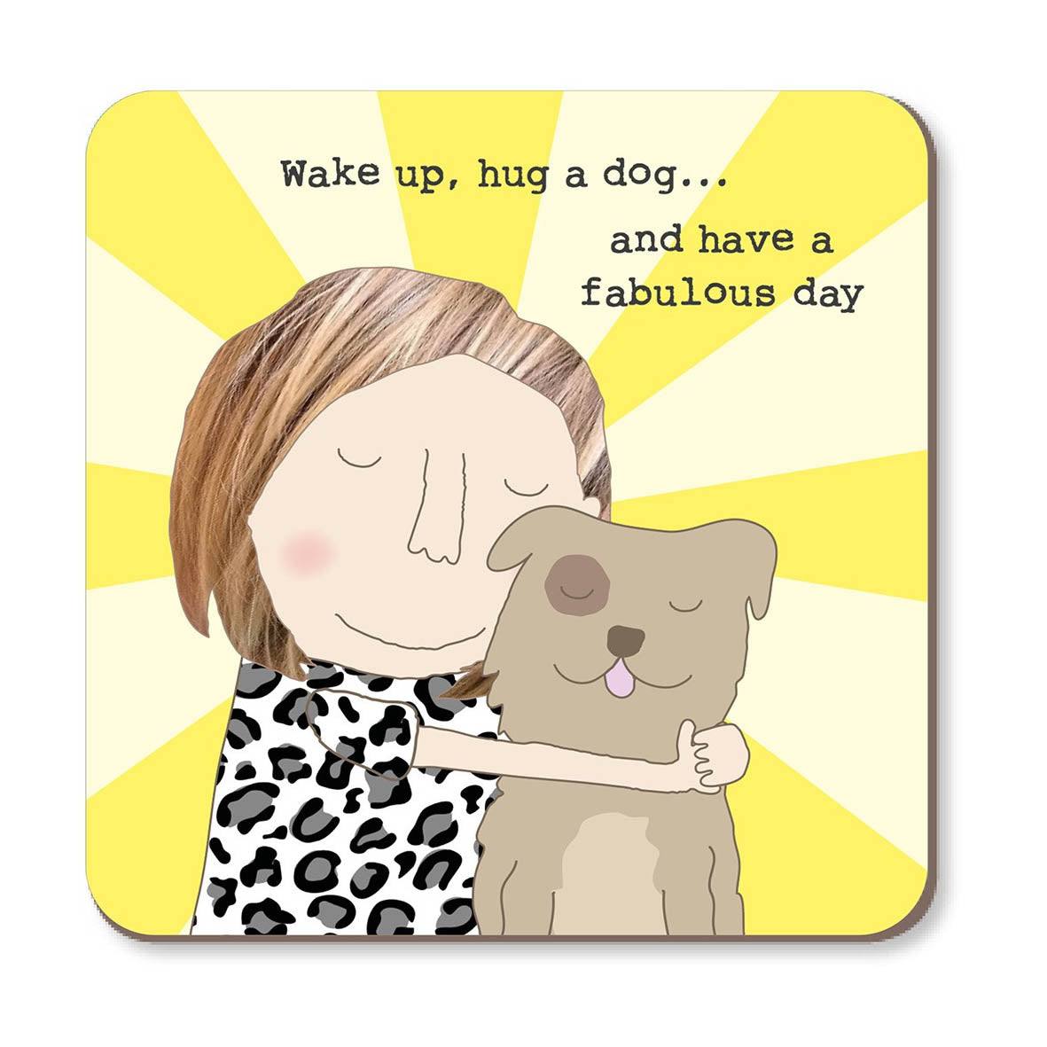 Coaster - CST102 Wake Up Hug a Dog