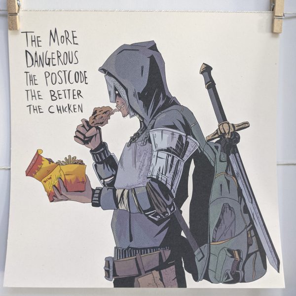 Print - The More Dangerous the Postcode The Better the Chicken