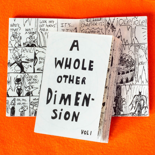 Zine - A Whole Other Dimension Volume 1