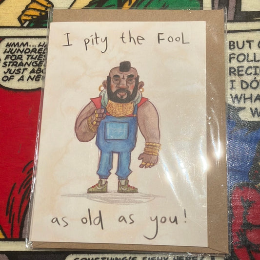 Card - dels18 I Pity the Fool as Old as You!