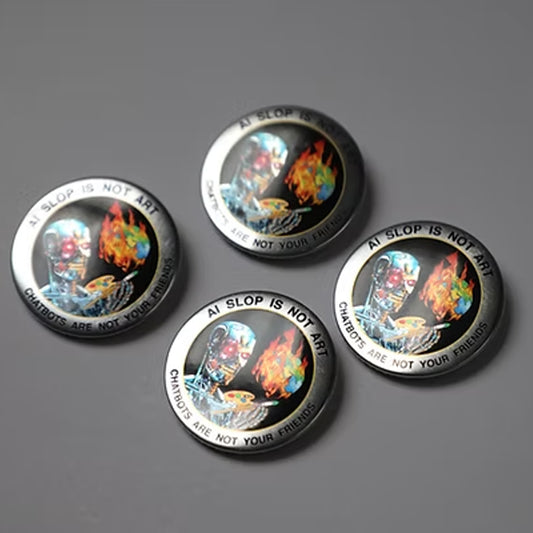 Badge - AI Slop is Not Art Chatbots are not your Friends