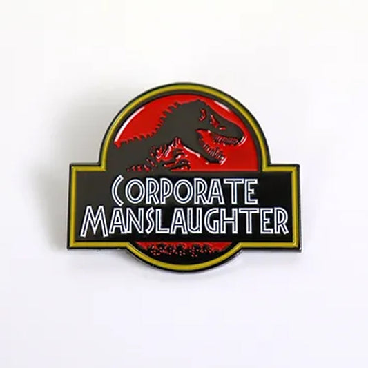 Badge - Enamel pin Corporate Manslaughter