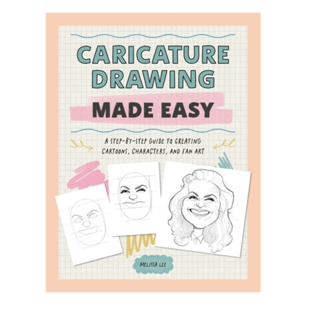 Book - Caricature Drawing Made Easy : A Step-by-Step Guide to Creating Cartoons, Characters, and Fan Art