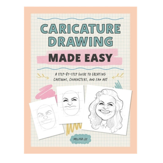 Book - Caricature Drawing Made Easy : A Step-by-Step Guide to Creating Cartoons, Characters, and Fan Art