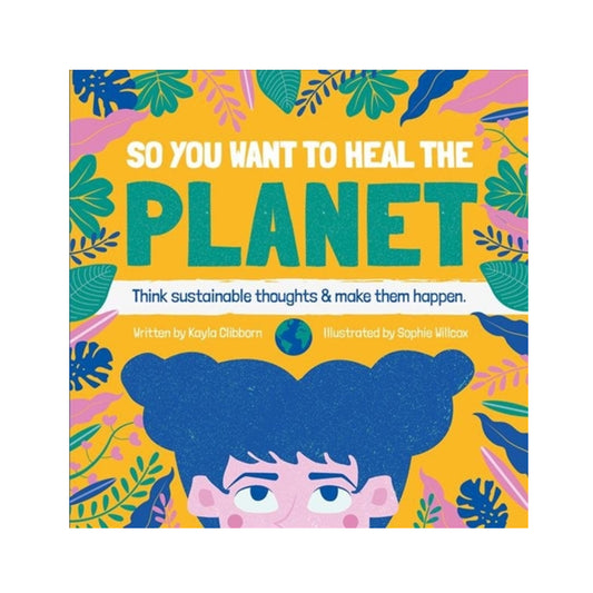 Book - So You Want to Heal the Planet