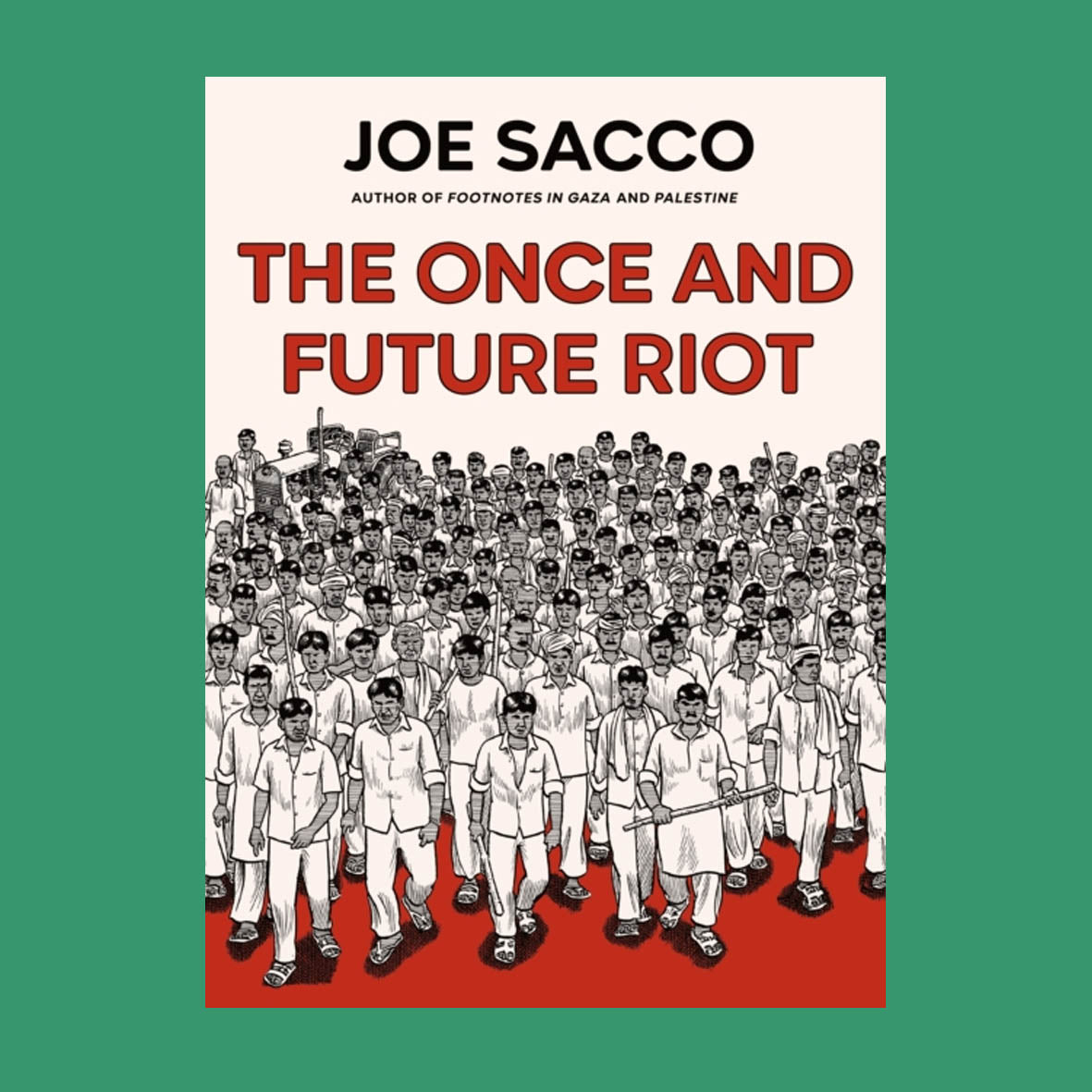 Book - The Once and Future Riot Joe Sacco