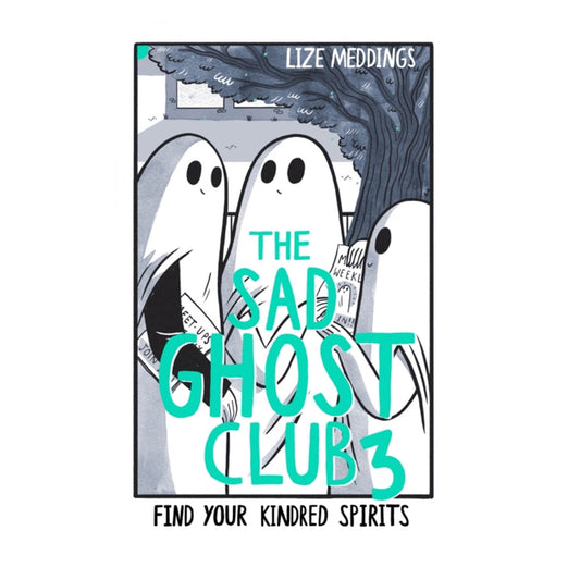Book - The Sad Ghost Club Volume 3 : Find Your Kindred Spirits