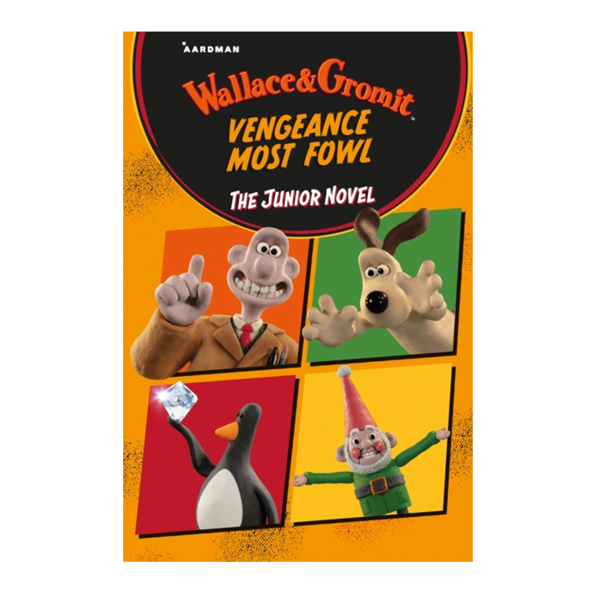 Book - Wallace & Gromit Vengeance Most Fowl The Junior Novel