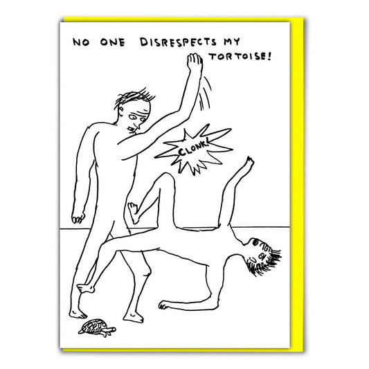 Card - SHRIGLEY061 No one disrespects my tortoise!