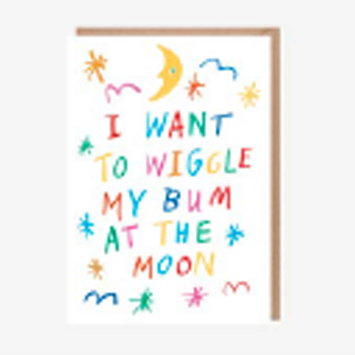 Card - Sharon King Chai KID013 I Want To Wiggle My Bum At The Moon