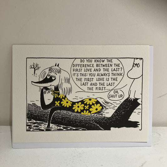 Card - Moomin Do you know the difference between the first love and the last?