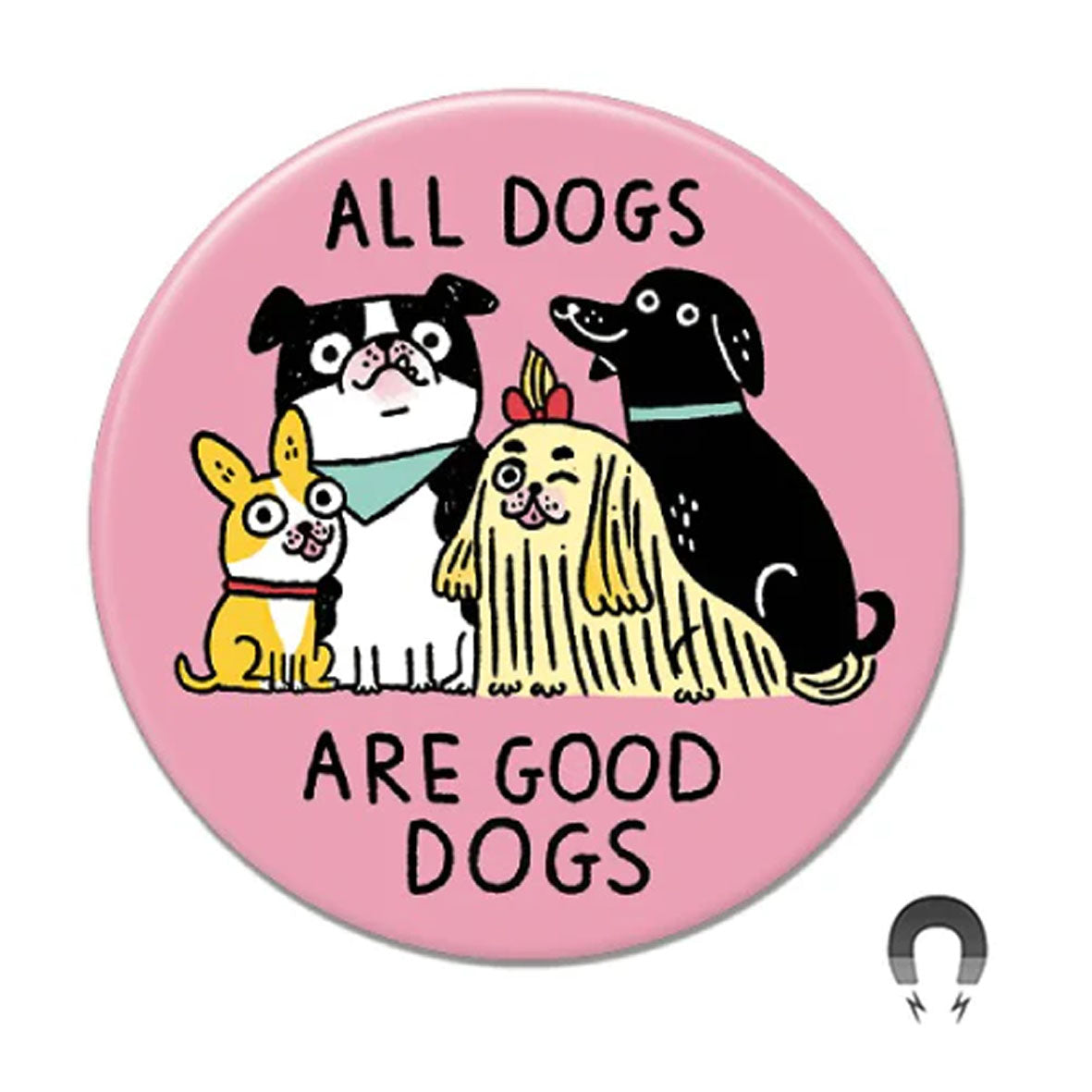 Magnet - 4559 All Dogs are Good Dogs