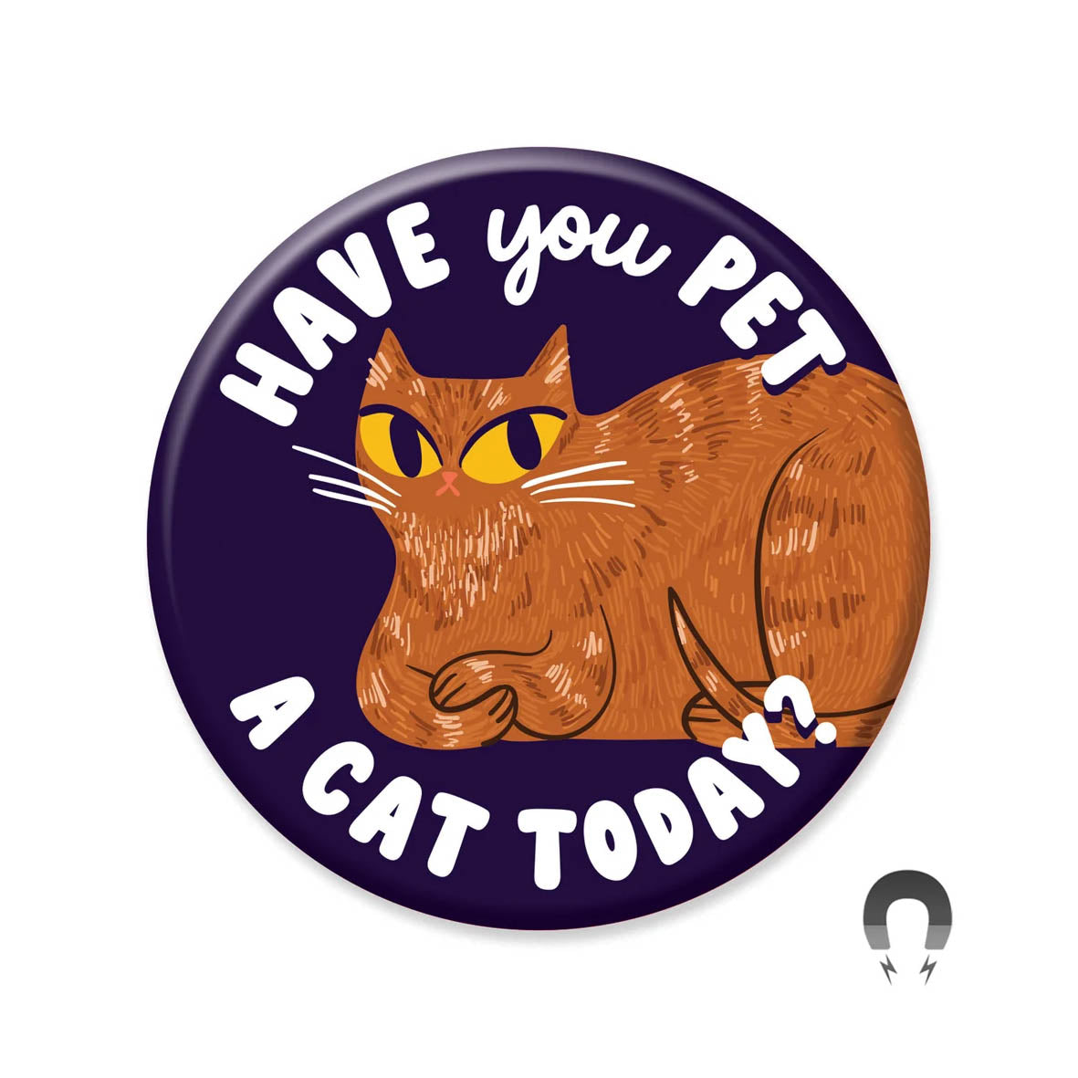 Magnet - 5137 Have You Pet a Cat Today