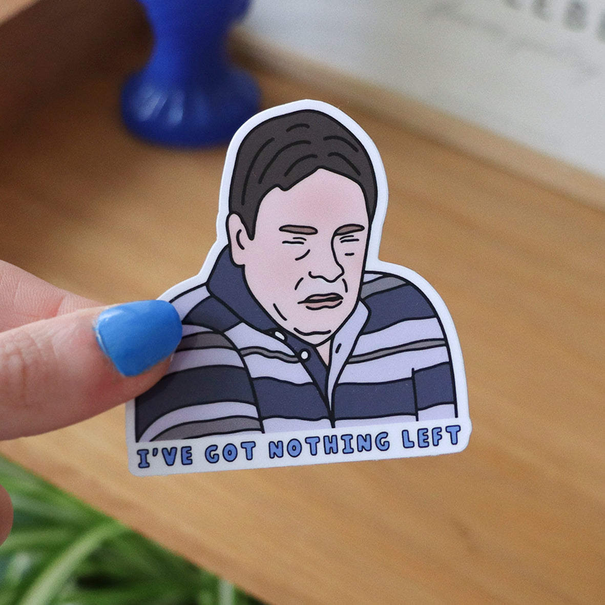 Sticker - I've Got Nothing Left