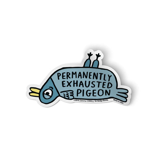 Sticker - 260681 Permanently Exhausted Pigeon