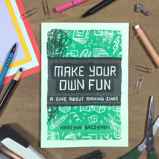 Zine - Make Your Own Fun