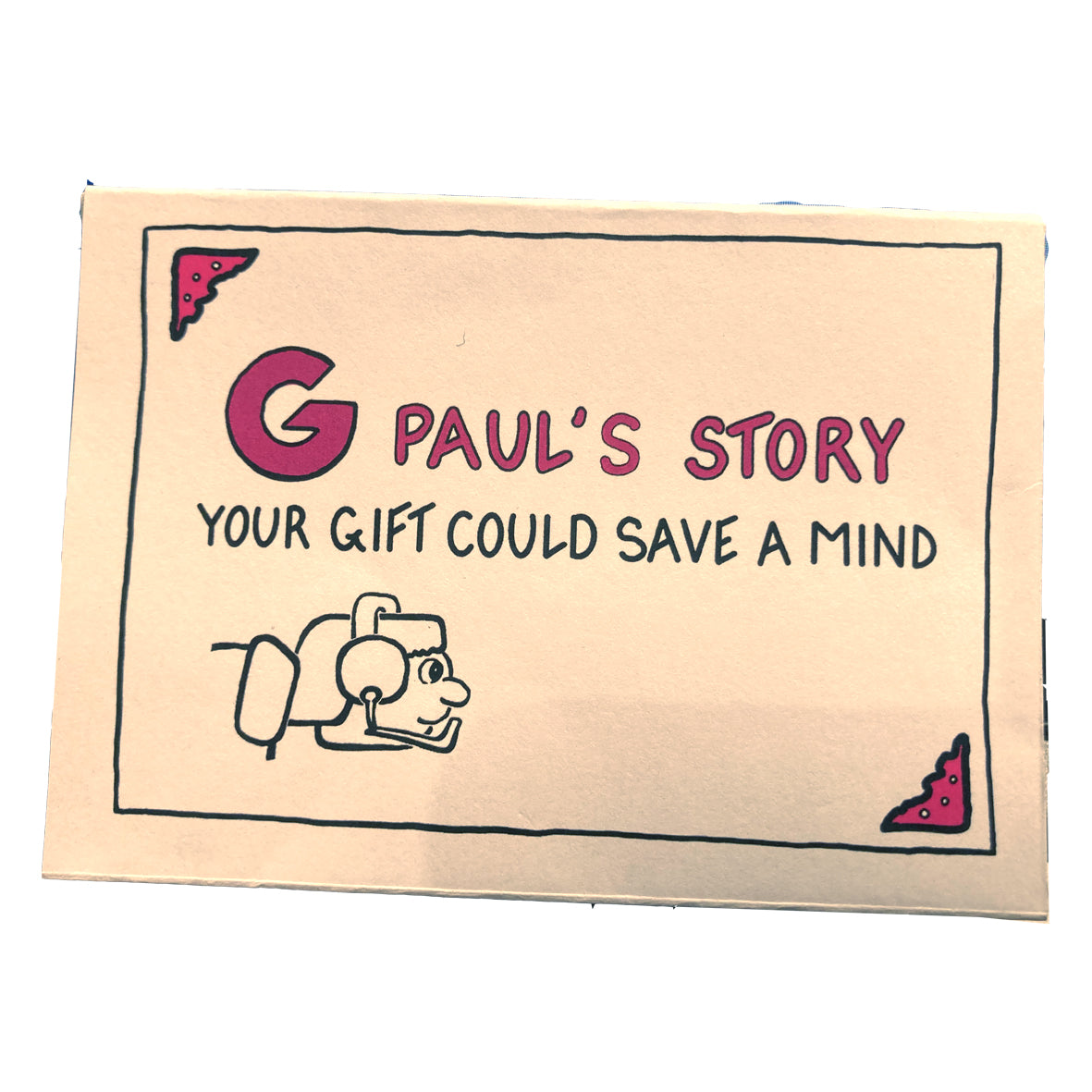 Zine - Paul's Story Your Gift Could Save a Mind