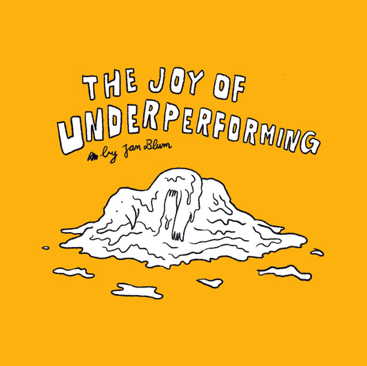 Zine - The Joy of Underperforming
