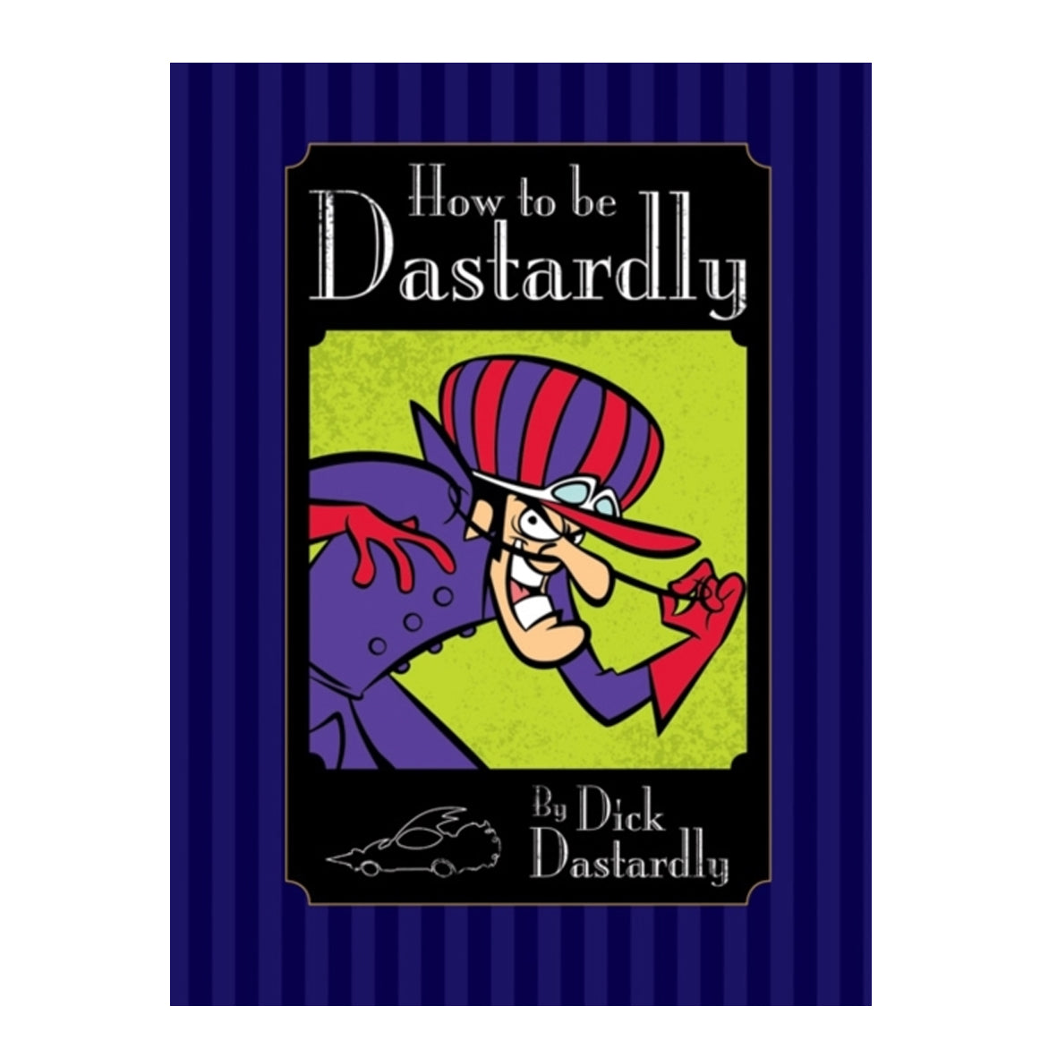 Book - How to be Dastardly