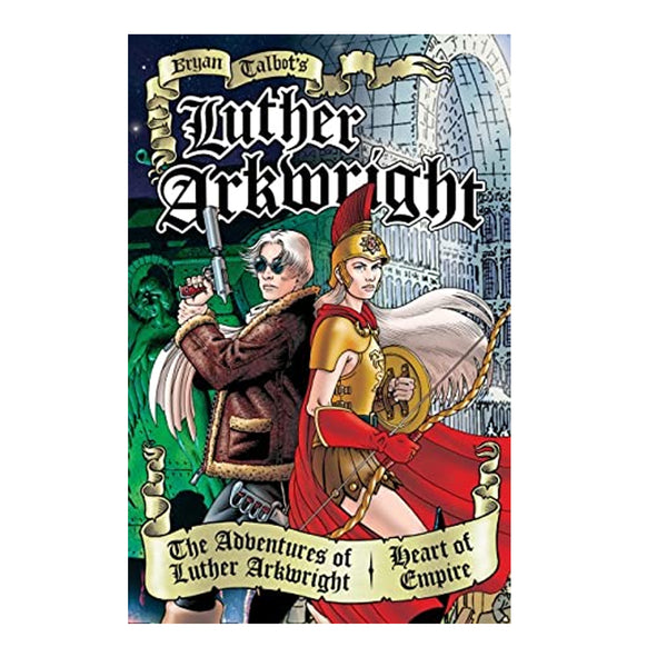 Book - Bryan Talbot's Luther Arkwright The Adventures of Luther Arkwright and Heart of Empire