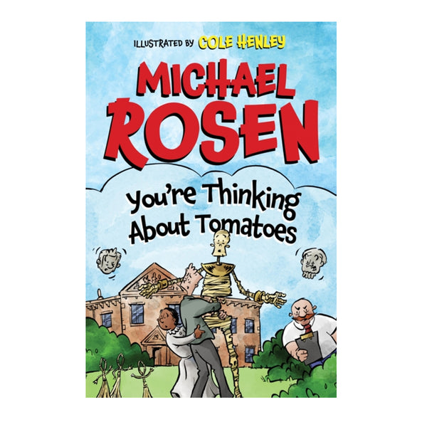 Book - Michael Rosen You're Thinking About Tomatoes