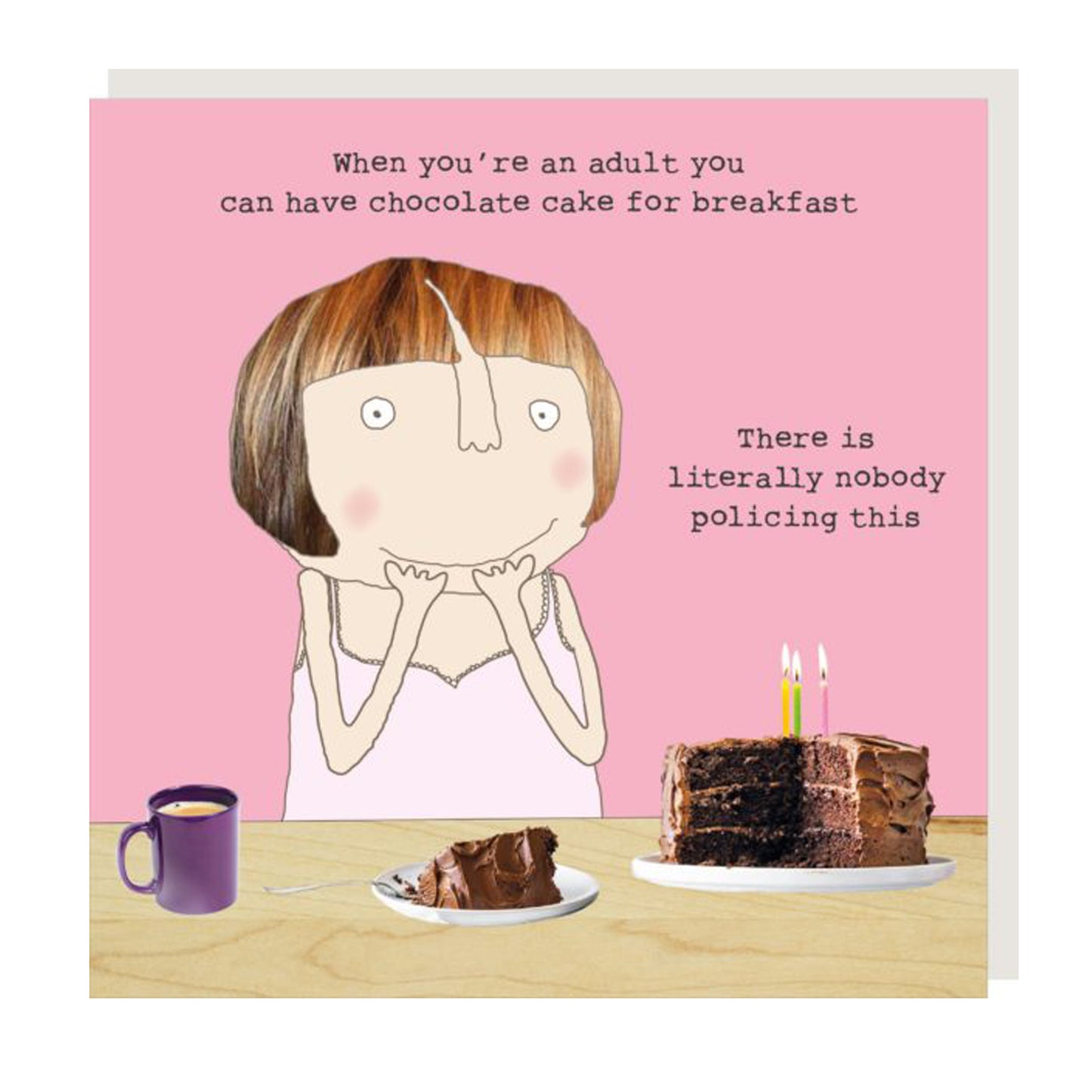 Card - GF343 When You're an adult you can eat chocolate cake for breakfast