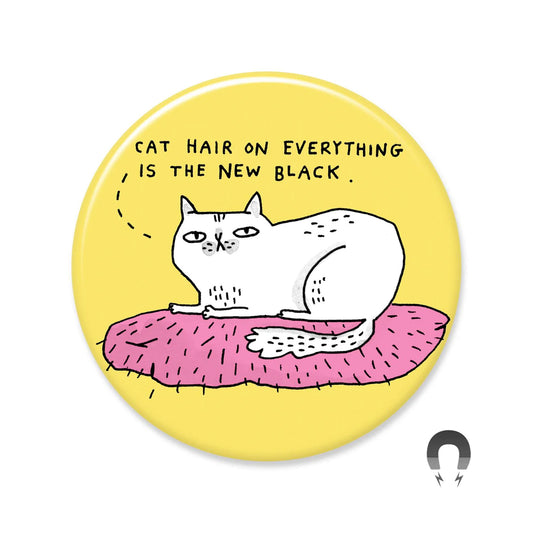 Magnet - 3098 Cat Hair on Everything is the new Black