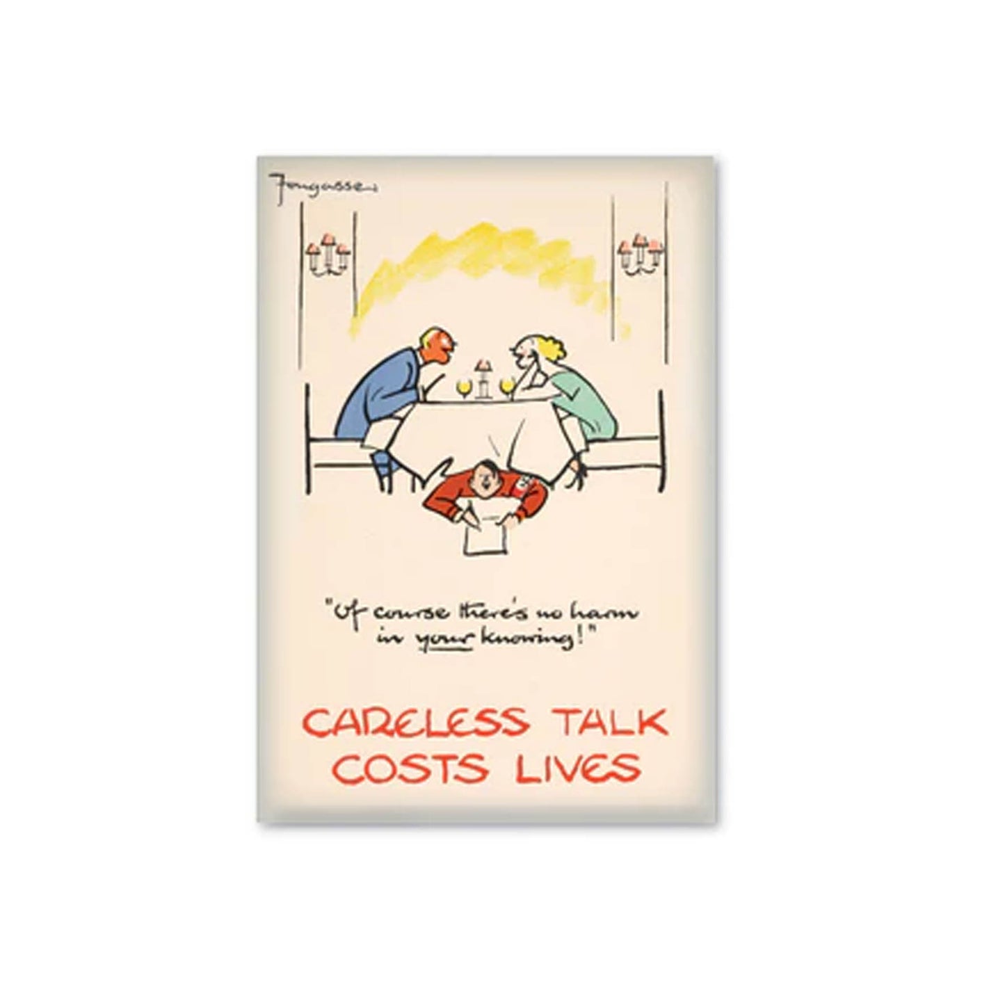 Magnet - 441022 Careless Talk Costs Lives Of course there's no harm in your knowing!